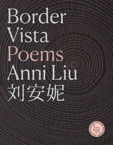Border Vista: Poems - Anni Liu