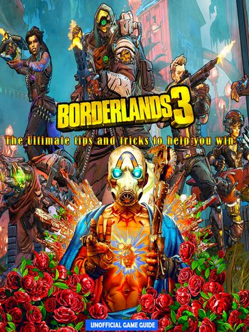 Borderlands 3: The ultimate tips and tricks to help you win - Ann