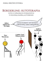 Borderline: Autoterapia, czyli o sprawach powanych z solidn dawk autoironii