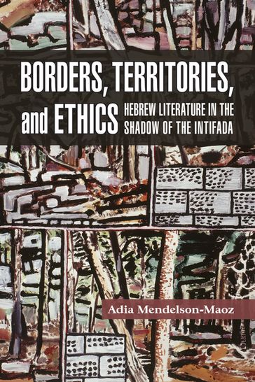 Borders, Territories, and Ethics - Adia Mendelson-Maoz