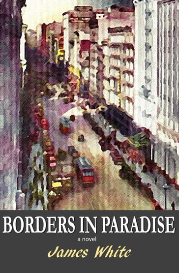 Borders in Paradise - James White