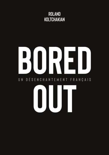 Bored Out - Roland Koltchakian