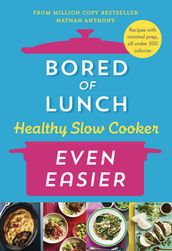 Bored of Lunch Healthy Slow Cooker: Even Easier