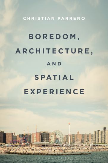 Boredom, Architecture, and Spatial Experience - Christian Parreno