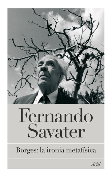 Borges: la ironía metafísica - Fernando Savater