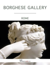 Borghese Gallery, Rome - An Ebook Guide