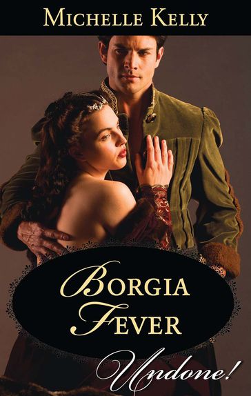 Borgia Fever (Mills & Boon Historical Undone) - Michelle Kelly