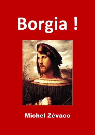 Borgia ! - Michel Zévaco