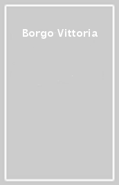 Borgo Vittoria
