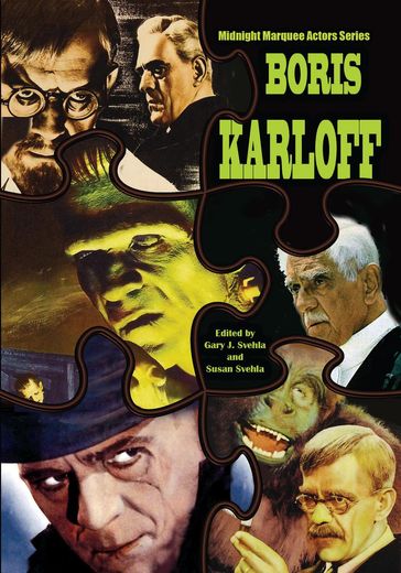 Boris Karloff: Midnight Marquee Actors Series - GARY J. SVEHLA