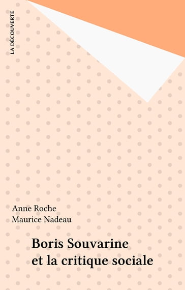 Boris Souvarine et la critique sociale - Anne Roche - Maurice Nadeau