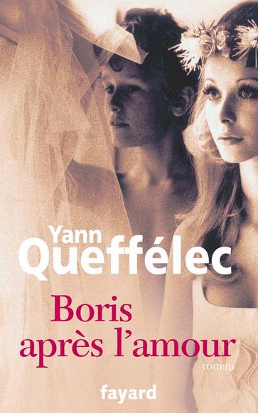 Boris après l'amour - Yann Queffélec