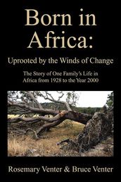 Born in Africa: Uprooted by the Winds of Change