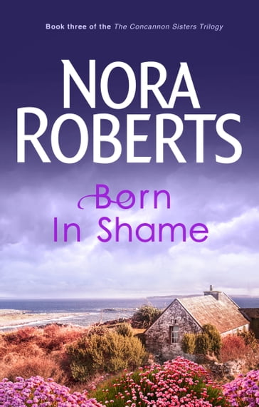 Born In Shame - Nora Roberts