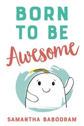 Born To Be Awesome