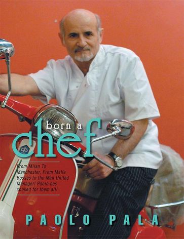 Born a Chef - Paolo Pala