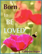 Born to BE LOVED