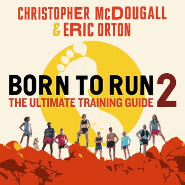 Born to Run 2 - Christopher McDougall - Eric Orton