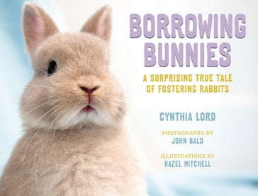 Borrowing Bunnies - Cynthia Lord