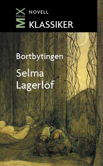 Bortbytingen : novell - Selma Lagerlof