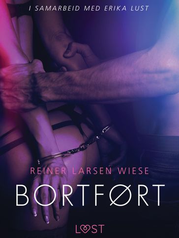 Bortført - en erotisk novelle - Reiner Larsen Wiese
