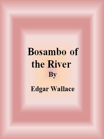 Bosambo of the River - Edgar Wallace