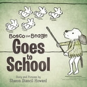 Bosco the Beagle Goes to School