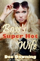 Boss s Super Hot Wife