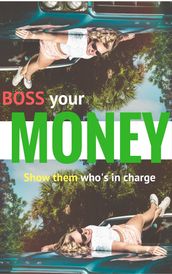 Boss your money