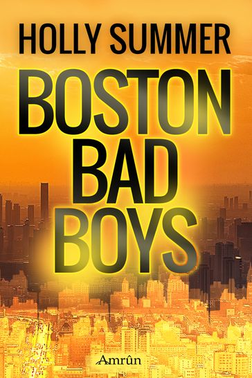 Boston Bad Boys - Holly Summer