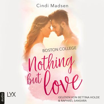 Boston College - Nothing but Love - Taking Shots-Reihe, Teil 3 (Ungekürzt) - Cindi Madsen