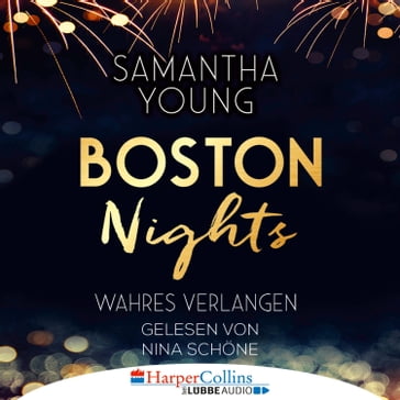 Boston Nights - Wahres Verlangen (Ungekürzt) - Samantha Young