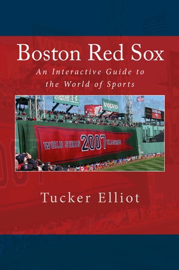 Boston Red Sox: An Interactive Guide to the World of Sports - Tucker Elliot