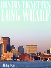 Boston Vignettes: Long Wharf