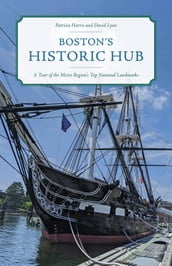 Boston s Historic Hub