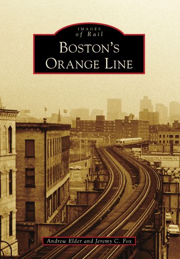 Boston's Orange Line - Andrew Elder - Jeremy C. Fox