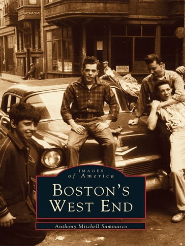 Boston's West End - Anthony Mitchell Sammarco