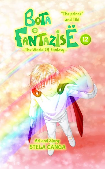 Bota e Fantazise (The World Of Fantasy): chapter 12 - "The prince" and Tiki - Stela Canga