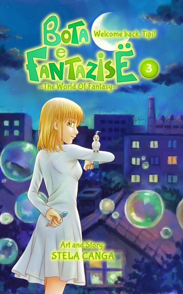 Bota E Fantazise (The World Of Fantasy): Chapter 03 - Welcome back, Tipi - Stela Canga
