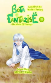 Bota e Fantazise (The World Of Fantasy): Chapter 11 - A visit from the World of Fantasy