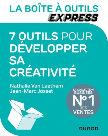 La Boîte à Outils Express - 7 outils pour développer sa créativité - Jean-Marc Josset - Nathalie Van Laethem