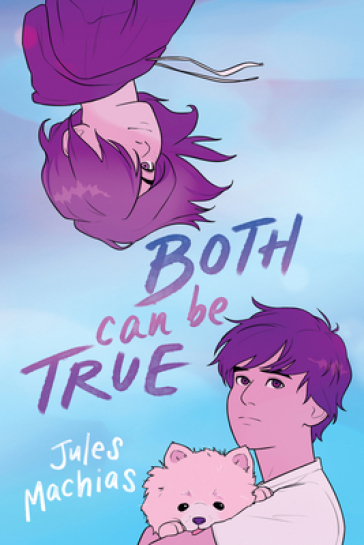 Both Can Be True - Jules Machias