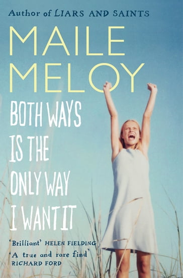 Both Ways Is the Only Way I Want It - Maile Meloy