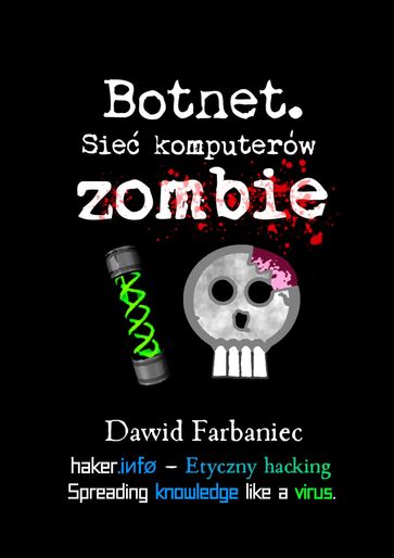 Botnet. Sie komputerów zombie - Dawid Farbaniec