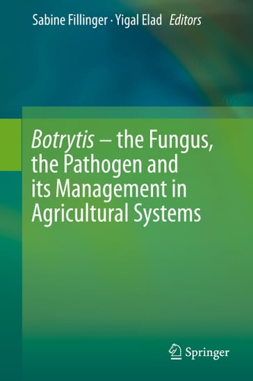Botrytis  the Fungus, the Pathogen and its Management in Agricultural Systems