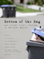 Bottom of The Bag, and Other Short Stories