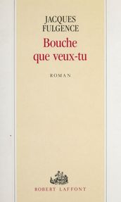 Bouche que veux-tu