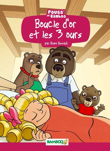 Boucle d'or et les 3 ours - Bruno Bessadi - Hélène Beney-Paris