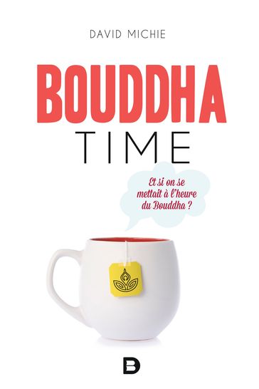 Bouddha time - David Michie