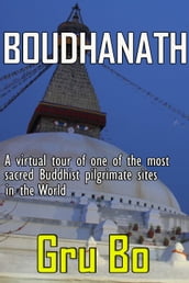 Boudhanath: A virtual tour of one of the most sacred Buddhist Pilgrimage sites in the world